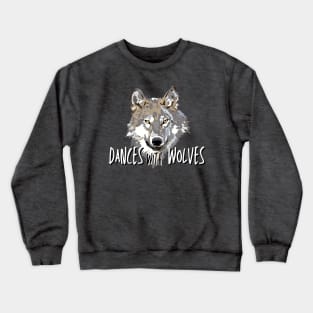 Dances with Wolves Crewneck Sweatshirt